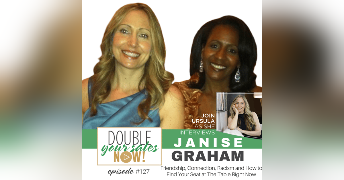 EP127: Friendship, Connection, Racism and How to Find Your Seat at The Table Right Now with Janise Graham EP127: Friendship, Connection, Racism and How to Find Your Seat at The Table Right Now with Janise Graham