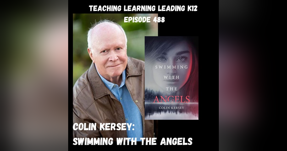 Colin Kersey: Swimming with the Angels - 488 Colin Kersey: Swimming with the Angels - 488