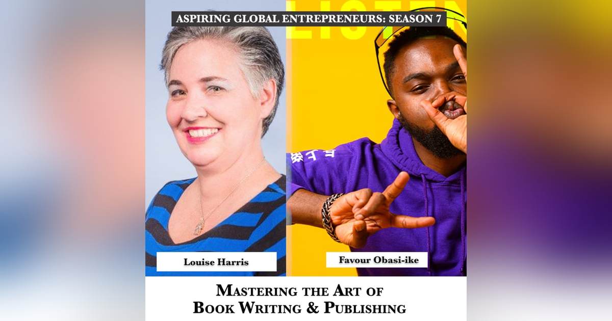 Mastering the Art of Book Writing & Publishing with Expert Louise Harris ๐ - 252 Mastering the Art of Book Writing & Publishing with Expert Louise Harris ๐ - 252