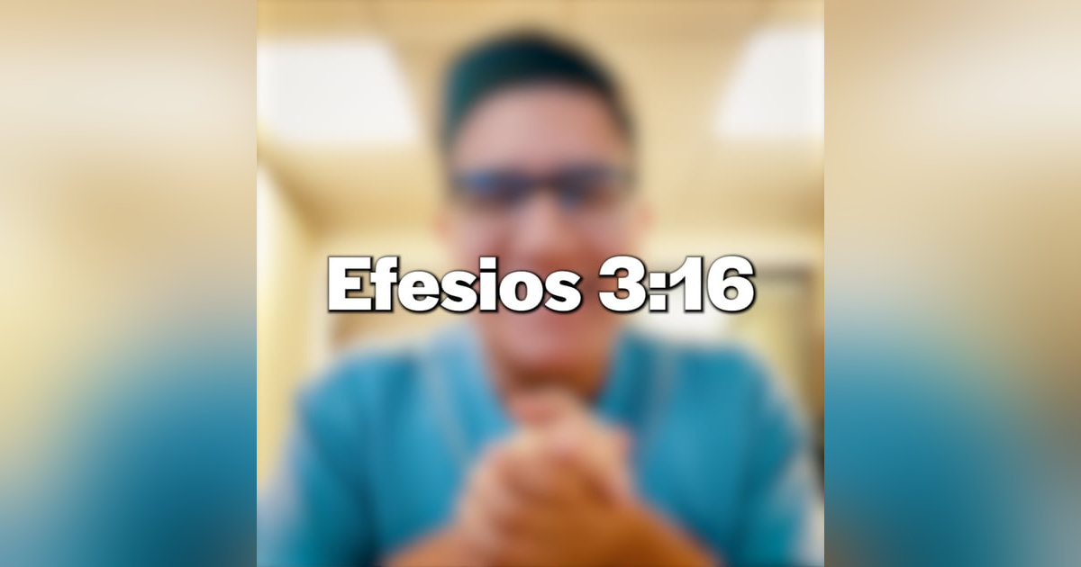 🙏🏼 Efesios 3:16 | Un Momento Para el Alma 🙏🏼 Efesios 3:16 | Un Momento Para el Alma
