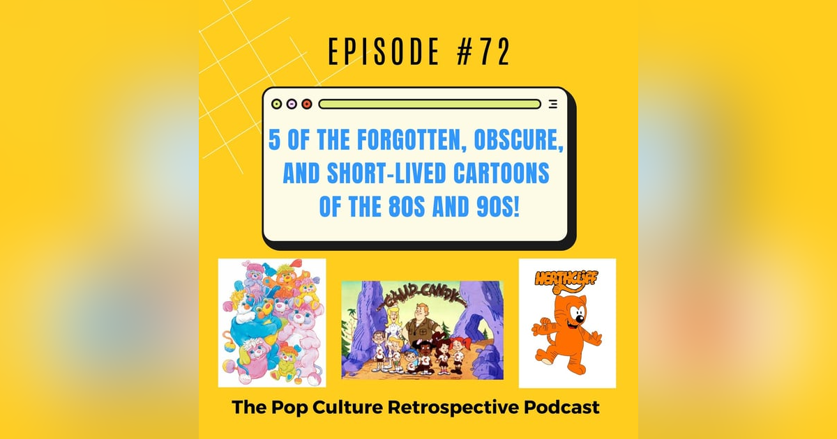 Episode #72 : 5 of the Forgotten, Obscure, and Short-Lived Cartoons of the 1980s and 1990s! Episode #72 : 5 of the Forgotten, Obscure, and Short-Lived Cartoons of the 1980s and 1990s!