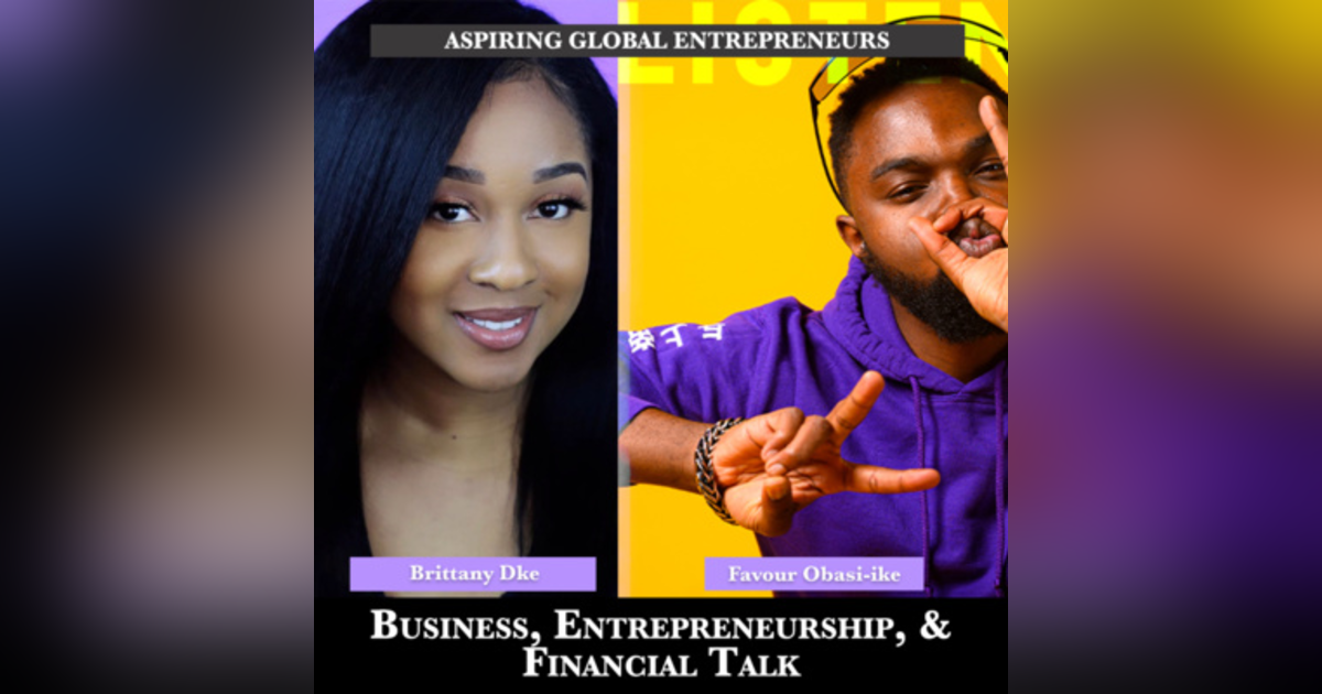 Business, Entrepreneurship, & Financial Talk with Brittany Dke ๐ - 170 Business, Entrepreneurship, & Financial Talk with Brittany Dke ๐ - 170