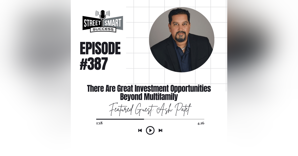 387: There Are Great Investment Opportunities Beyond Multifamily 387: There Are Great Investment Opportunities Beyond Multifamily