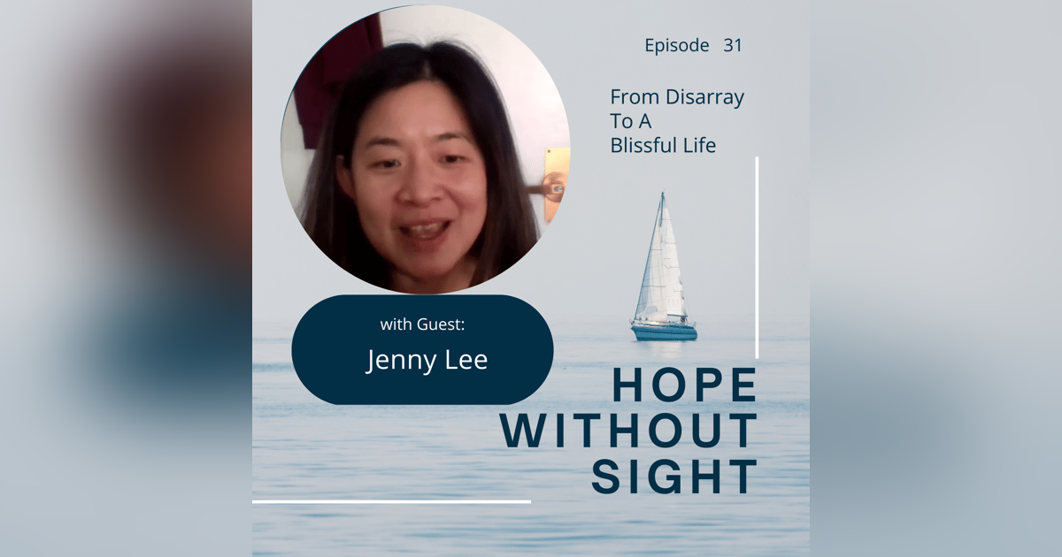 From Disarray To A Life Of Bliss With Jenny Lee From Disarray To A Life Of Bliss With Jenny Lee