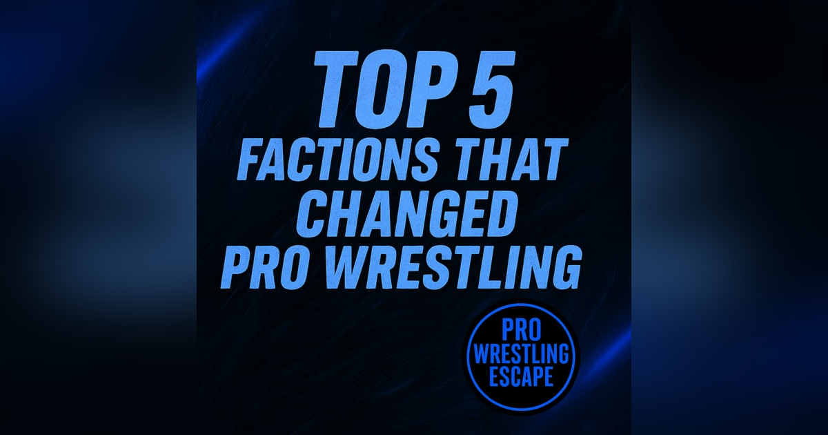 Top 5 Factions That Changed Pro Wrestling Forever Top 5 Factions That Changed Pro Wrestling Forever