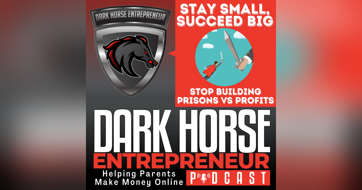 Stay Small, Succeed Big: Why Most Entrepreneurs Are Building Prisons Instead of Profits Stay Small, Succeed Big: Why Most Entrepreneurs Are Building Prisons Instead of Profits