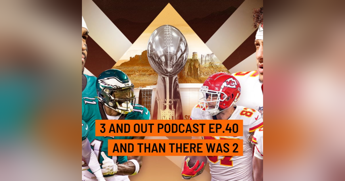 3 and Out Podcast Ep.40- And than there was 2 3 and Out Podcast Ep.40- And than there was 2