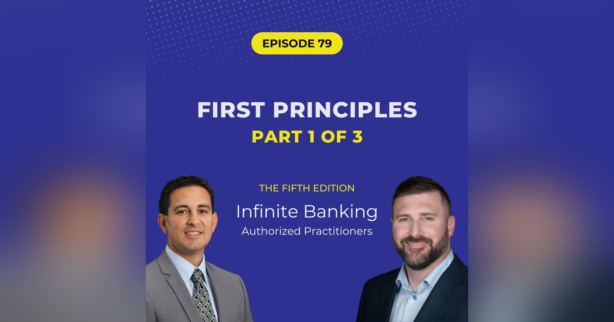 079: IBC First Principles: Mastering the Basics of Privatized Banking, Part 1 079: IBC First Principles: Mastering the Basics of Privatized Banking, Part 1