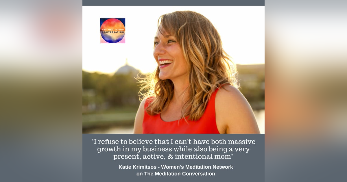 236. The Secret to Mindfully Balancing Motherhood and Professional Life - Katie Krimitsos 236. The Secret to Mindfully Balancing Motherhood and Professional Life - Katie Krimitsos