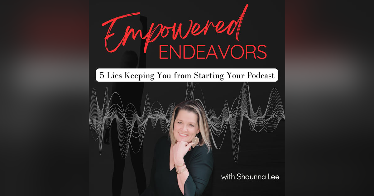 5 Lies Keeping You from Starting Your Podcast (and What to Do Instead) 5 Lies Keeping You from Starting Your Podcast (and What to Do Instead)