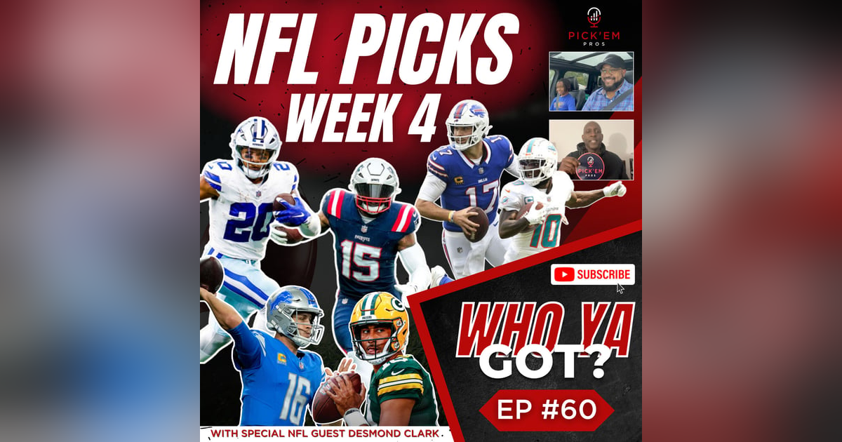 NFL Week 4 Picks & Predictions - Episode 60 of Who Ya Got by the Pick'em Pros NFL Week 4 Picks & Predictions - Episode 60 of Who Ya Got by the Pick'em Pros