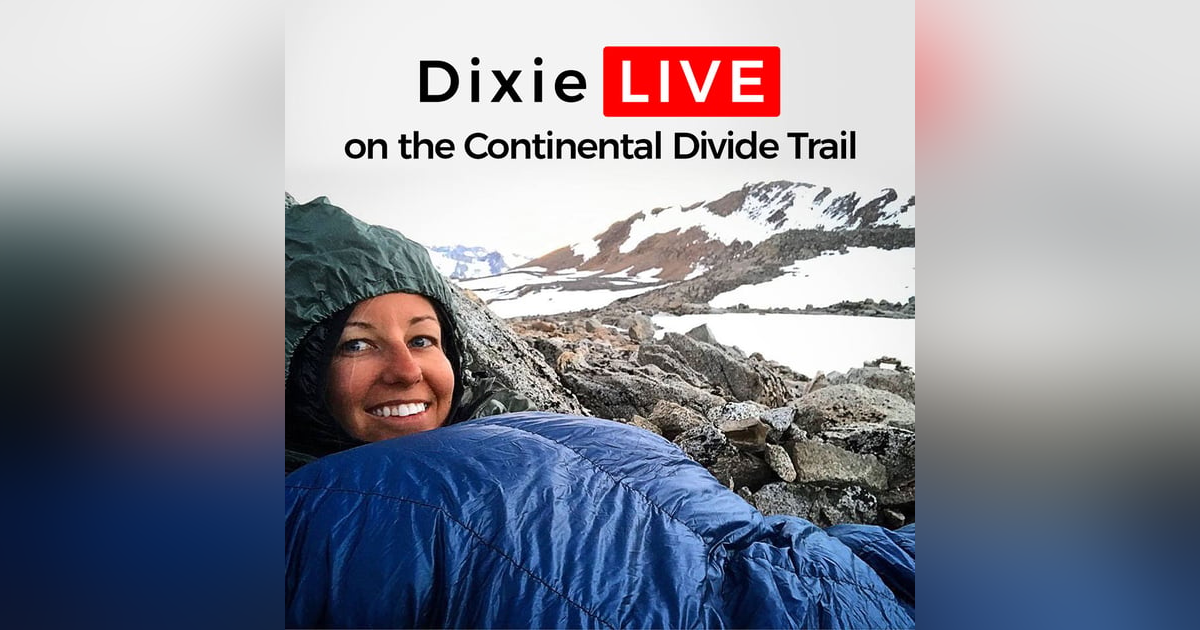 Dixie LIVE on the Continental Divide Trail Dixie LIVE on the Continental Divide Trail