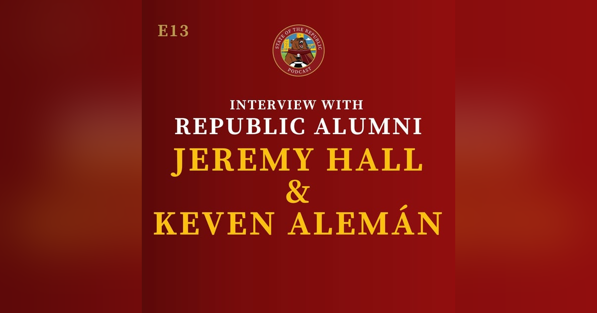 S1E13 - Interview with Republic Alumni, Jeremy Hall & Keven Alemán! S1E13 - Interview with Republic Alumni, Jeremy Hall & Keven Alemán!