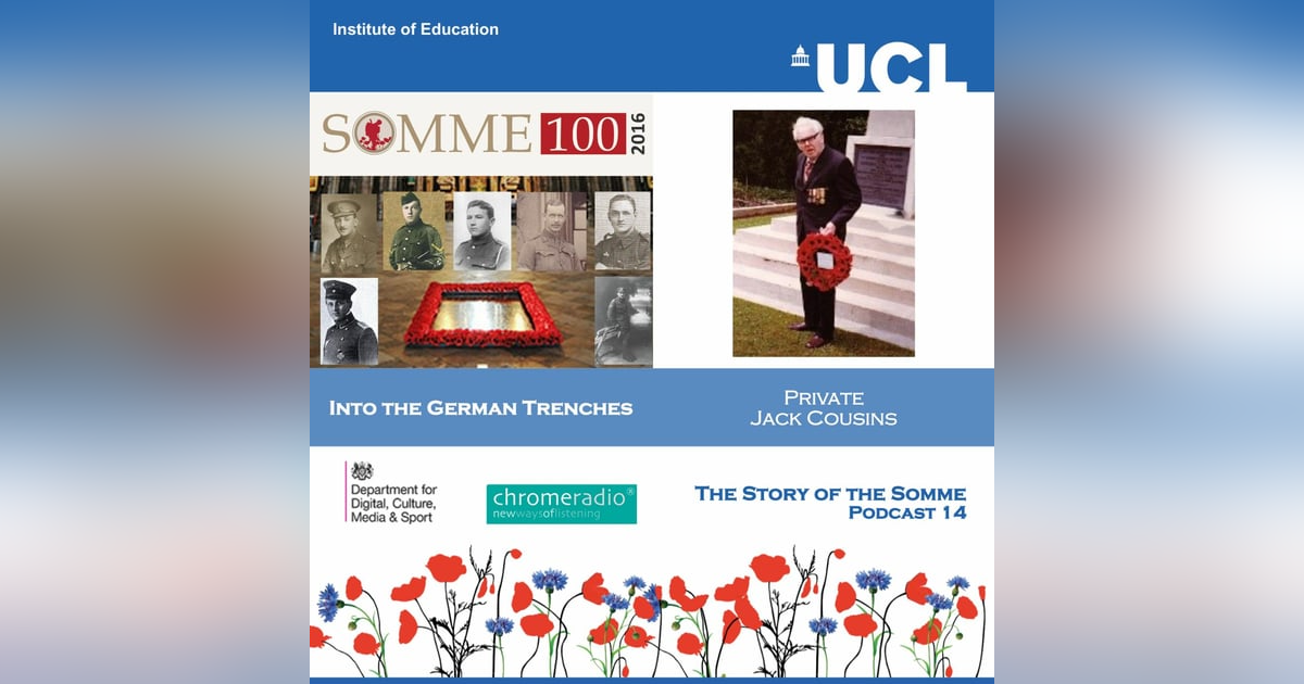 THE STORY OF THE SOMME 14 | Into the German Trenches - Private Jack Cousins THE STORY OF THE SOMME 14 | Into the German Trenches - Private Jack Cousins