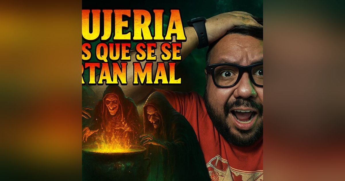 Historias de Miedo Julio 31 de 2025 BRUJERIA A LOS QUE SE PORTAN MAL Historias de Miedo Julio 31 de 2025 BRUJERIA A LOS QUE SE PORTAN MAL