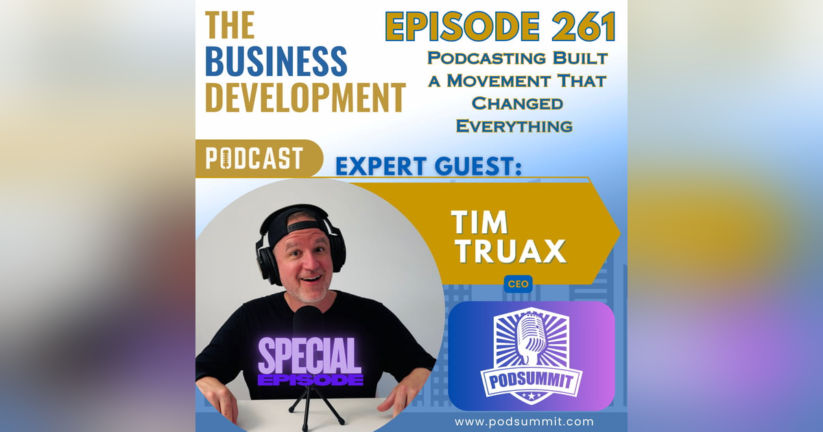 Podcasting Built a Movement That Changed Everything with Tim Truax Podcasting Built a Movement That Changed Everything with Tim Truax