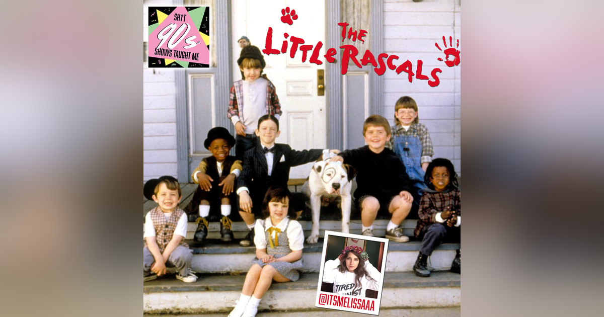 BONUS: The Little Rascals with Melissa Deni BONUS: The Little Rascals with Melissa Deni