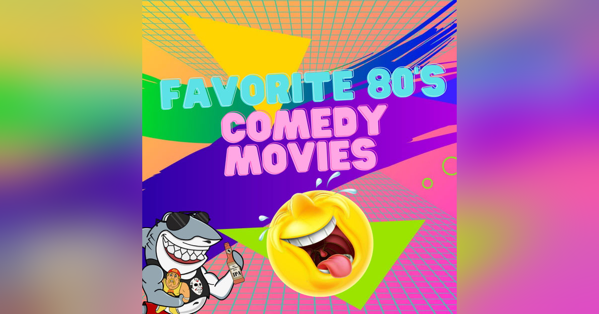 Favorite 80's Comedy Movies Favorite 80's Comedy Movies