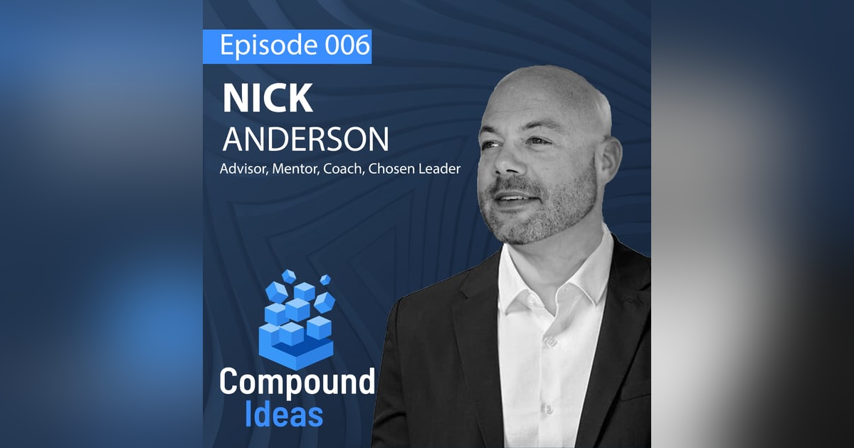 Nick Anderson- Overcoming Tragedy and Finding Purpose in Leadership Nick Anderson- Overcoming Tragedy and Finding Purpose in Leadership
