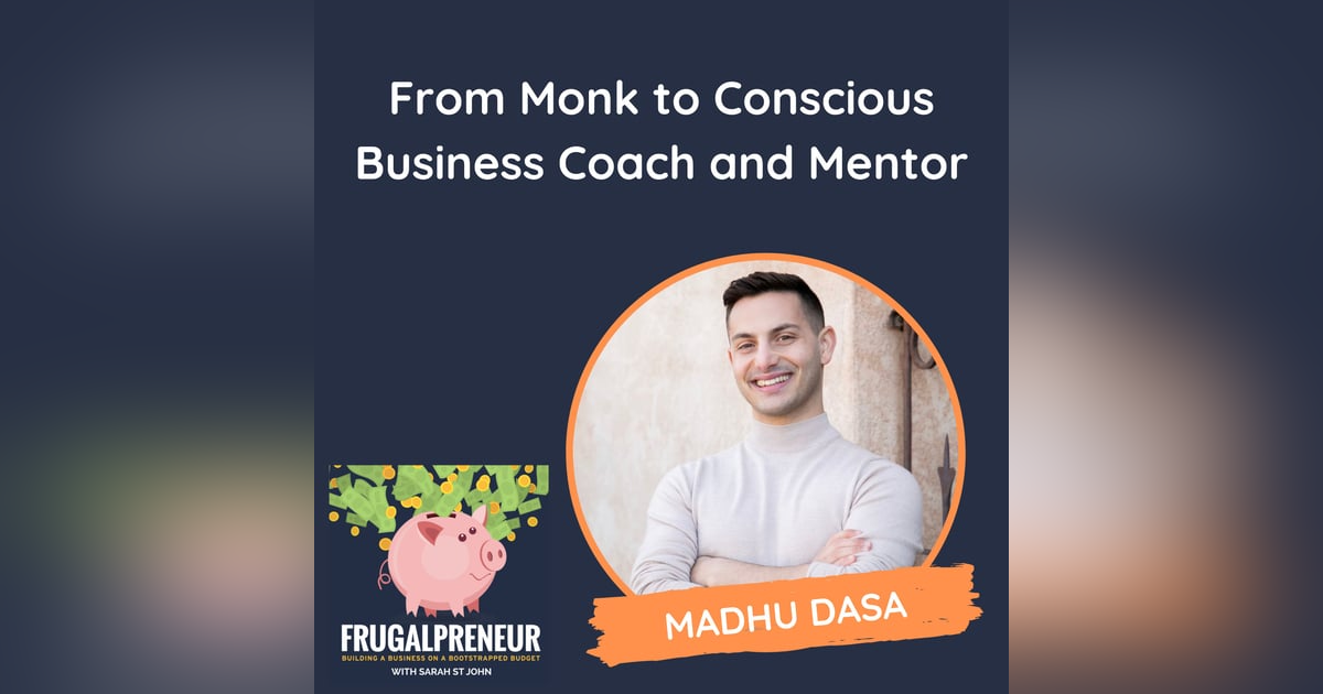 From Monk to Conscious Business Coach and Mentor (with Madhu Dasa) From Monk to Conscious Business Coach and Mentor (with Madhu Dasa)