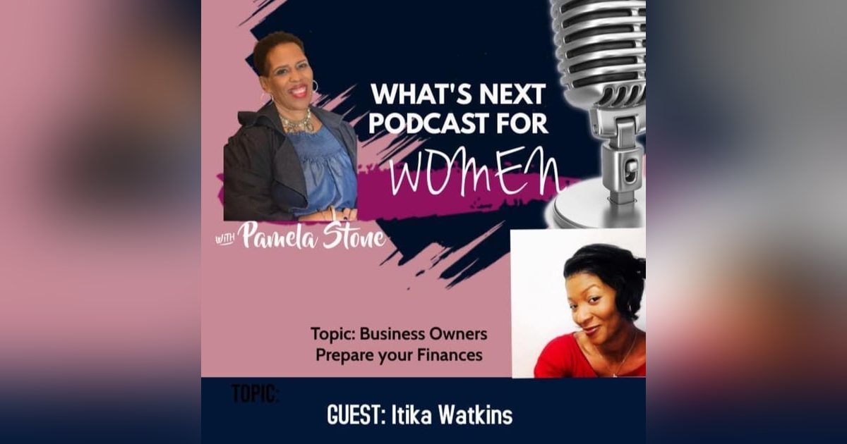 EP 39. Minding your Business Finances with Business Finance Guru Itika EP 39. Minding your Business Finances with Business Finance Guru Itika