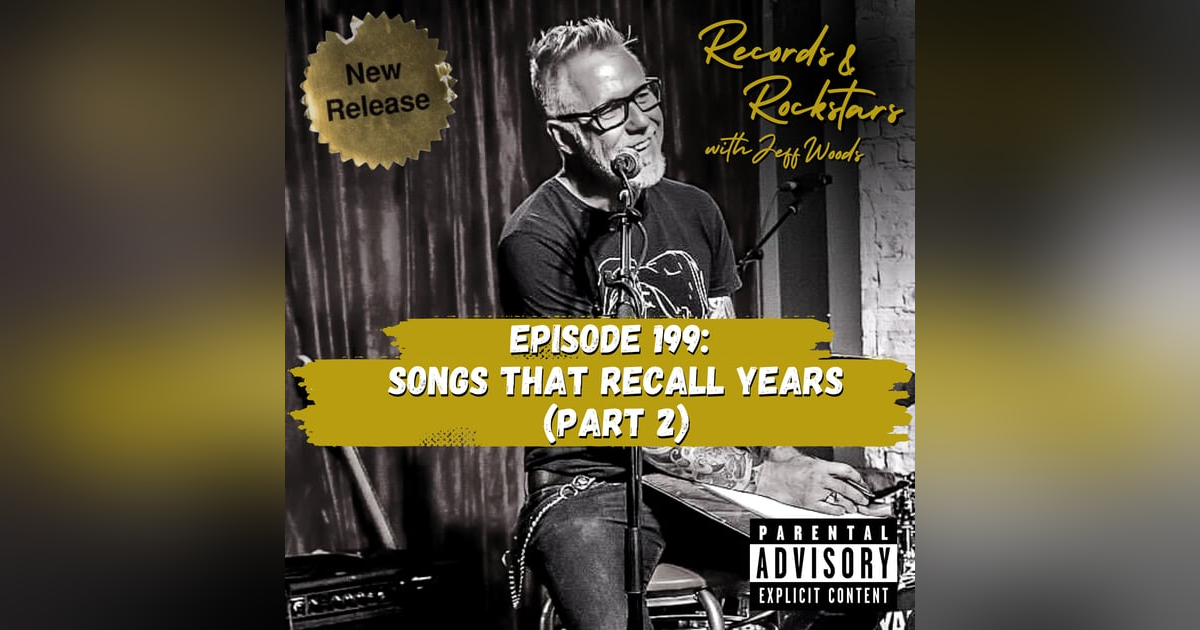 199: Songs That Recall Years Part 2 199: Songs That Recall Years Part 2