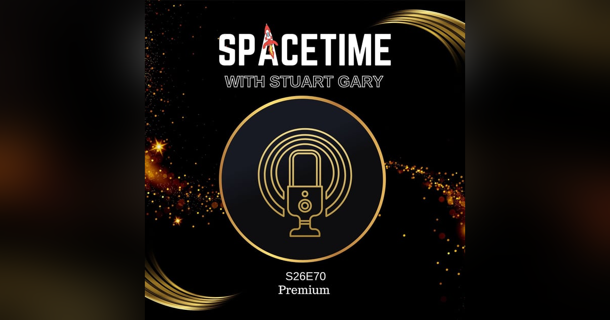 S26E70: Rewriting the book on mysterious Fast Radio Bursts & Other Space News S26E70: Rewriting the book on mysterious Fast Radio Bursts & Other Space News