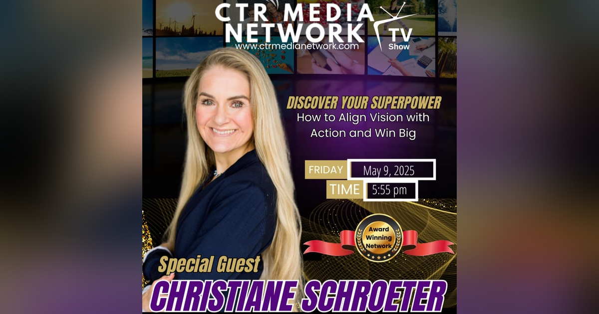 Ep 318: Discover Your Superpower How to Align Vision with Action and Win Big w/ DrChristiane Schroeter Ep 318: Discover Your Superpower How to Align Vision with Action and Win Big w/ DrChristiane Schroeter