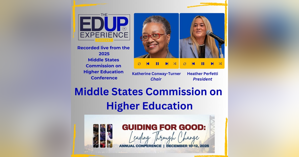 LIVE from the 2025 Middle States Commission on Higher Education Annual Conference - with Katherine Conway-Turner, Chair, & Heather Perfetti, President, Middle States Commission on Higher Education LIVE from the 2025 Middle States Commission on Higher Education Annual Conference - with Katherine Conway-Turner, Chair, & Heather Perfetti, President, Middle States Commission on Higher Education