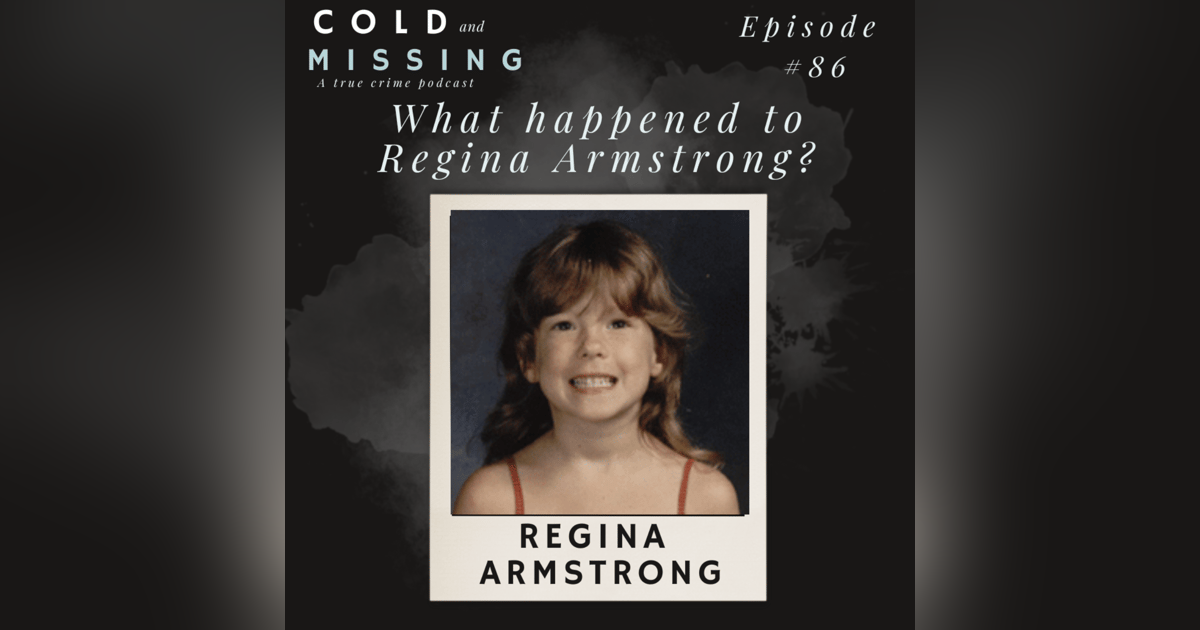 Cold and Missing: Regina Armstrong Cold and Missing: Regina Armstrong