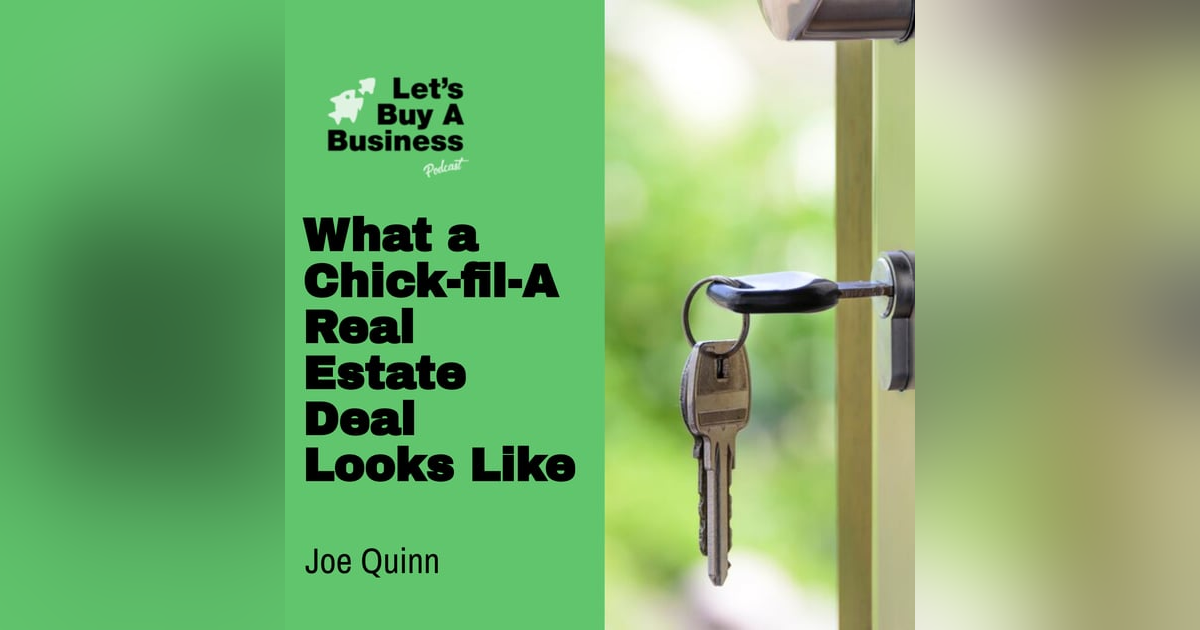 What a Chick-fil-A Real Estate Deal Looks Like with Joe Quinn What a Chick-fil-A Real Estate Deal Looks Like with Joe Quinn