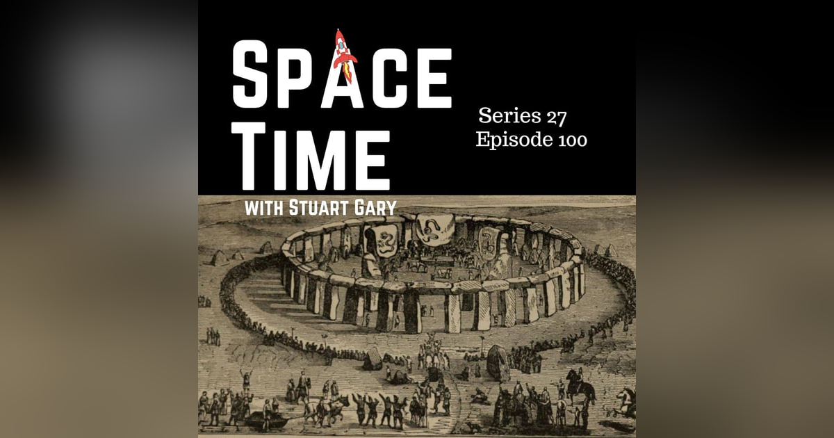 S27E100: Stonehenge's Scottish Secret, Perseverance's Epic Climb, and a Blue Super Moon S27E100: Stonehenge's Scottish Secret, Perseverance's Epic Climb, and a Blue Super Moon