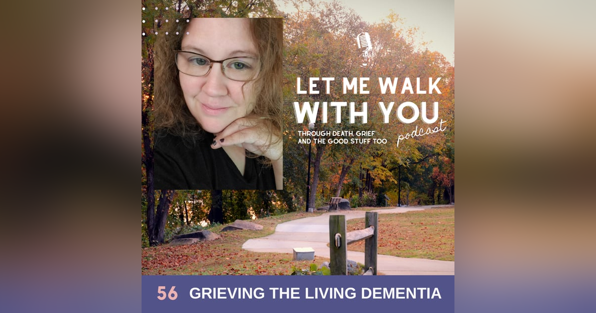 56. Grieving the Living Dementia 56. Grieving the Living Dementia
