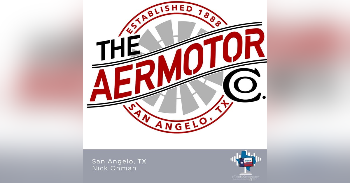 Episode 16 - Nick Ohman, General Manager, Aermotor Windmill Company Episode 16 - Nick Ohman, General Manager, Aermotor Windmill Company