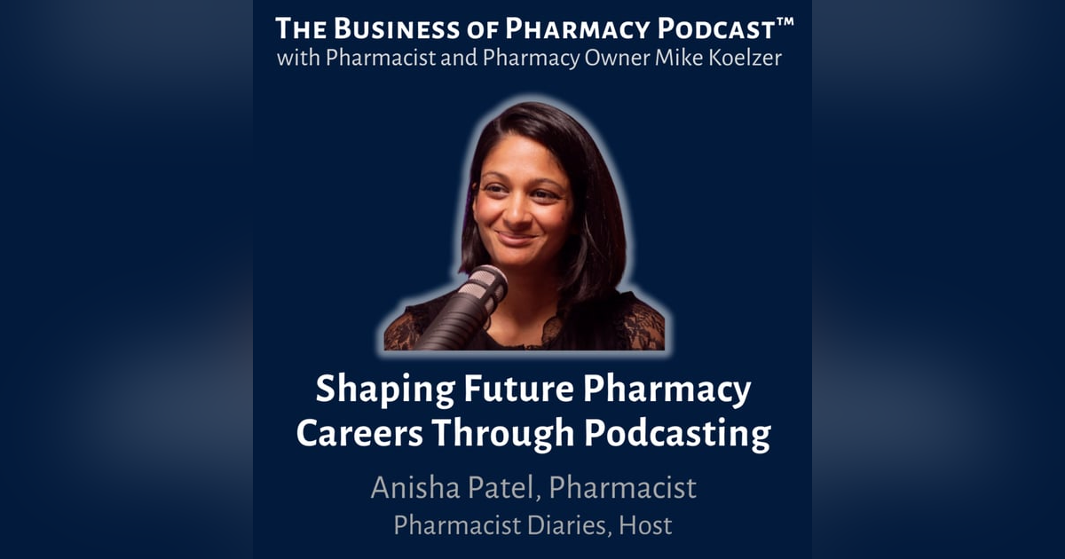 Shaping Future Pharmacy Careers Through Podcasting | Anisha Patel, Pharmacist, Pharmacist Diaries Shaping Future Pharmacy Careers Through Podcasting | Anisha Patel, Pharmacist, Pharmacist Diaries