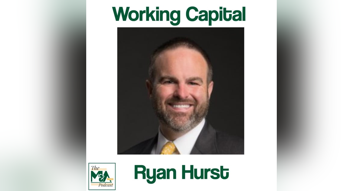 Working Capital with Ryan Hurst Working Capital with Ryan Hurst
