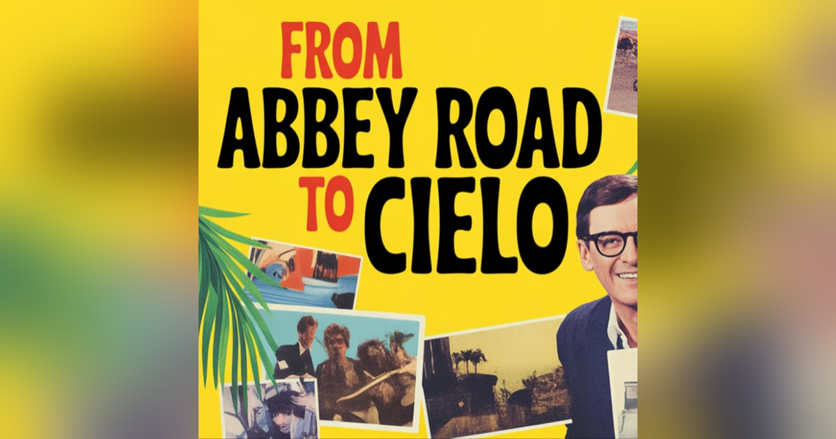 Ivor Davis & Bob Wilson|PBP|36: From Abbey Road to Cielo Dr. Ivor Davis & Bob Wilson|PBP|36: From Abbey Road to Cielo Dr.