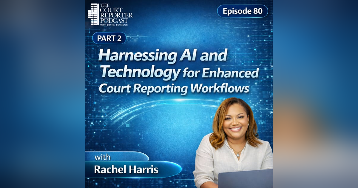 Harnessing AI and Technology for Enhanced Court Reporting Practices Harnessing AI and Technology for Enhanced Court Reporting Practices
