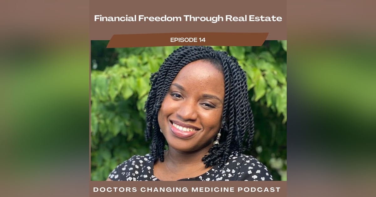 #14 Financial Freedom Through Real Estate With Dr. Chiagozie Fawole #14 Financial Freedom Through Real Estate With Dr. Chiagozie Fawole
