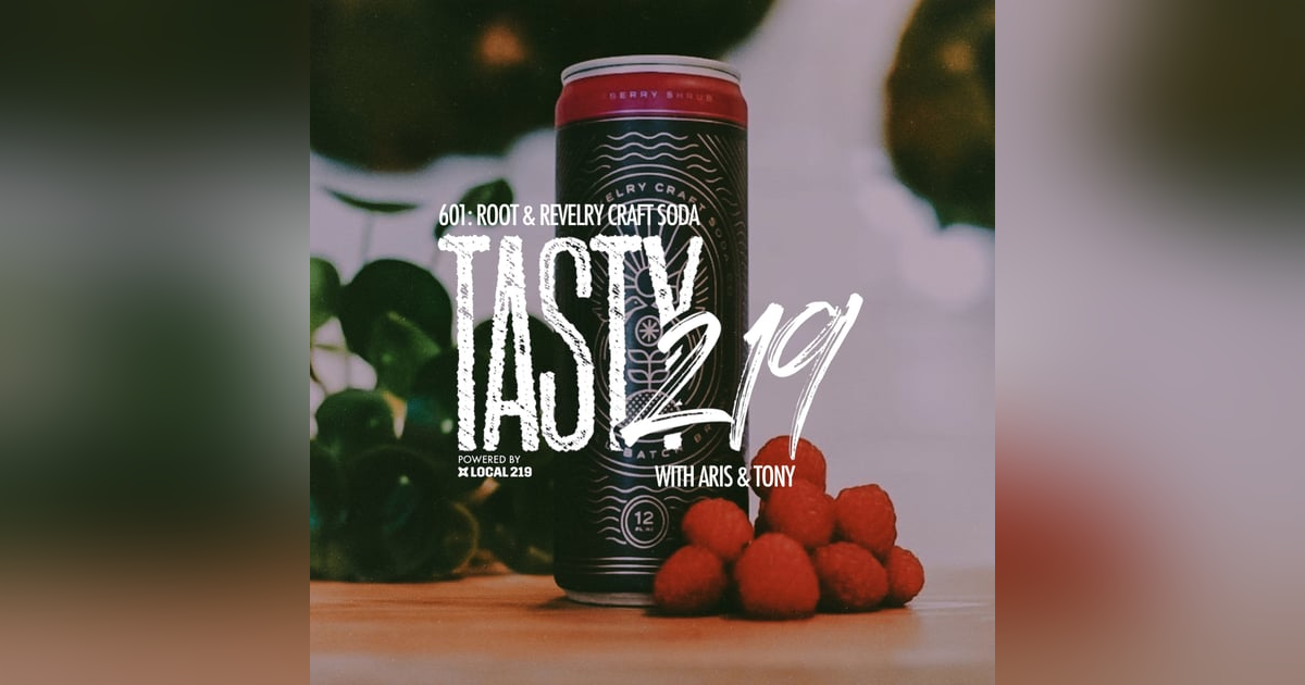 601: Root & Revelry Craft Soda (w/ Aris & Tony) 601: Root & Revelry Craft Soda (w/ Aris & Tony)