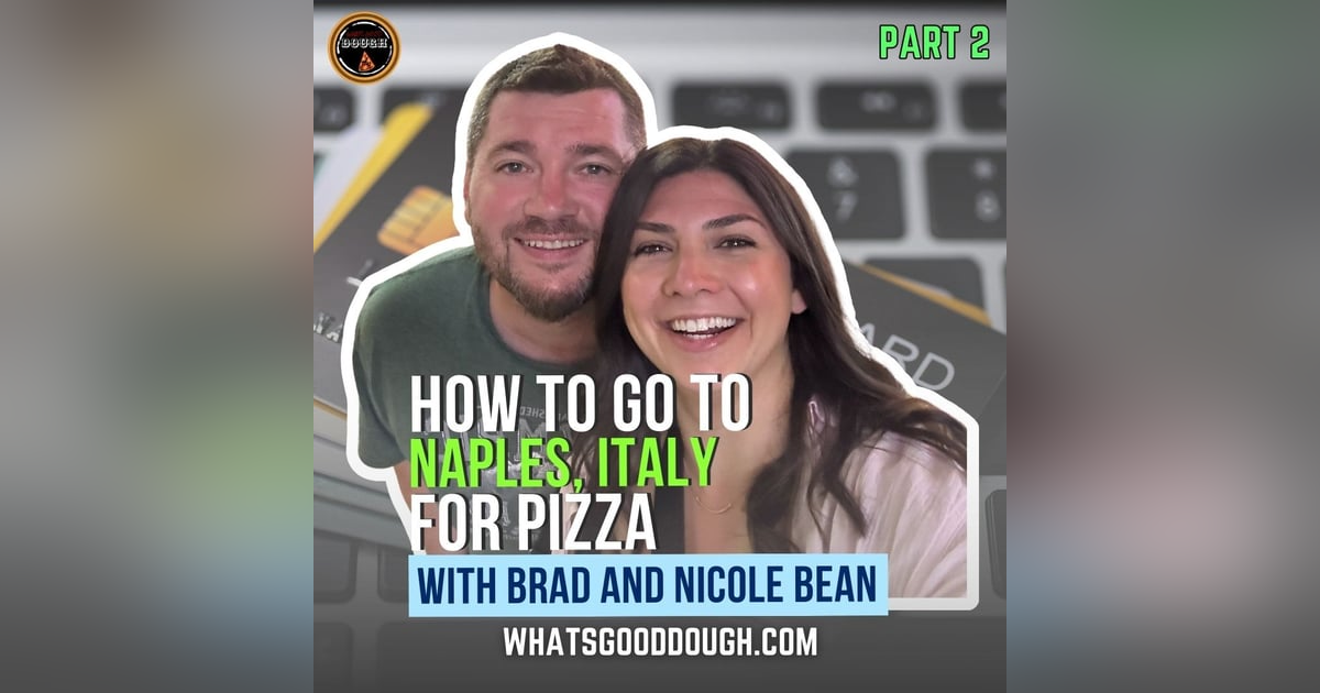 How To Go To Naples, Italy for Pizza With Brad And Nicole Bean How To Go To Naples, Italy for Pizza With Brad And Nicole Bean