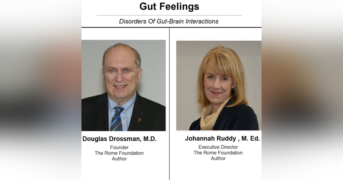 Disorders of Gut Brain Interactions with Dr. Douglas Drossman and Johannah Ruddy M.Ed. Disorders of Gut Brain Interactions with Dr. Douglas Drossman and Johannah Ruddy M.Ed.