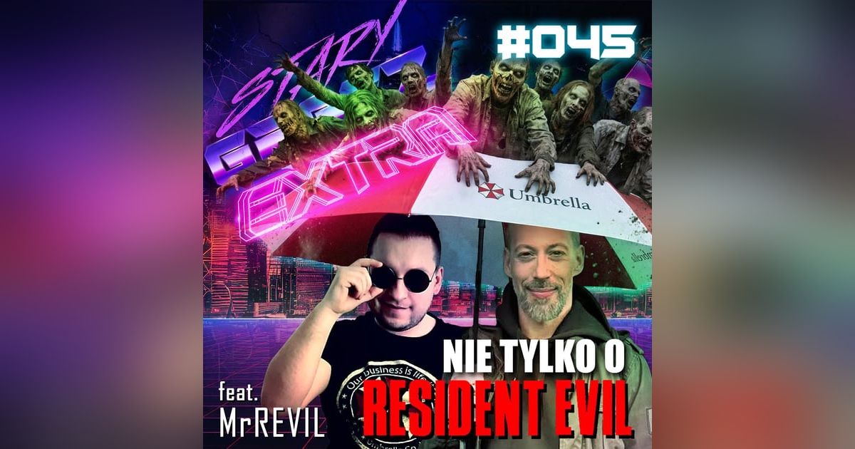 Extra 045 Nie tylko o Resident Evil z Mr Revil Extra 045 Nie tylko o Resident Evil z Mr Revil