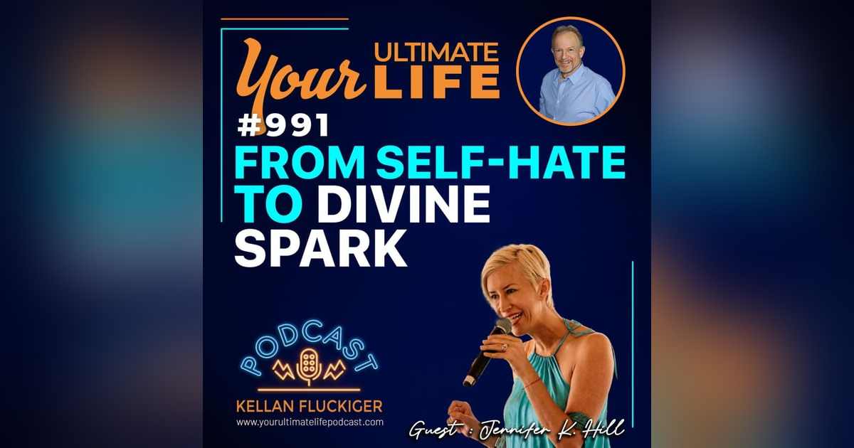 From Self-hate to Divine Spark: How Jennifer K. Hill Transformed Her Life (and How You Can Too) From Self-hate to Divine Spark: How Jennifer K. Hill Transformed Her Life (and How You Can Too)