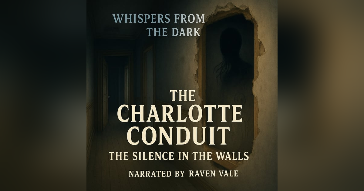 The Charlotte Conduit: The Silence in the Walls The Charlotte Conduit: The Silence in the Walls