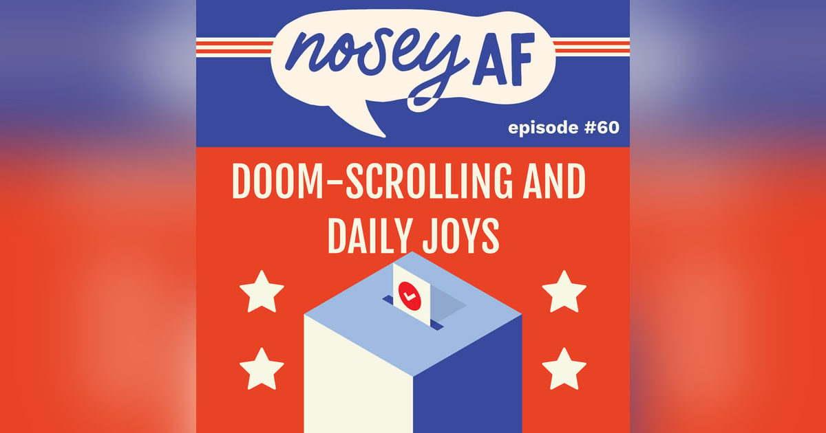 Doom-Scrolling and Daily Joys Doom-Scrolling and Daily Joys