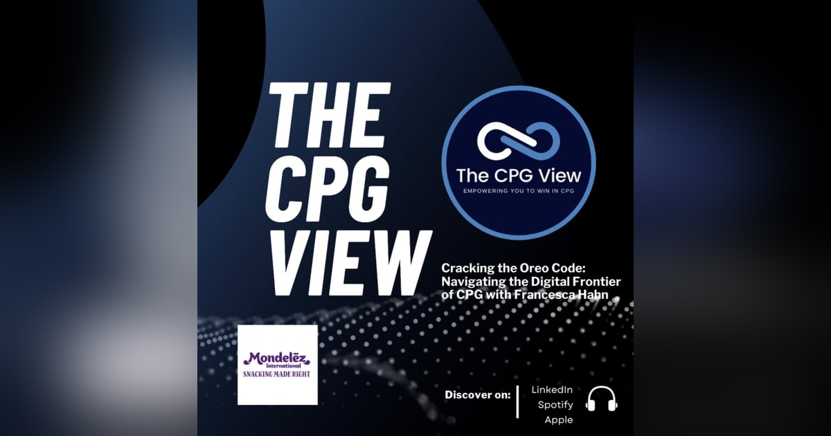 Cracking the Oreo Code: Navigating the Digital Frontier of CPG (Francesca Hahn, VP eCommerce & DTC, Mondelez International) Cracking the Oreo Code: Navigating the Digital Frontier of CPG (Francesca Hahn, VP eCommerce & DTC, Mondelez International)