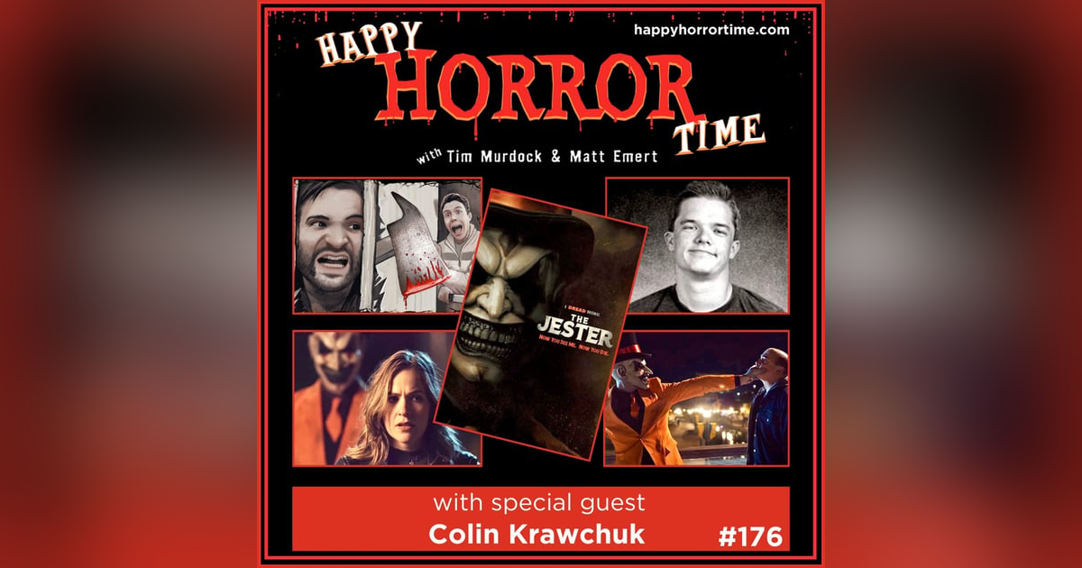 Ep 176: Interview w/Colin Krawchuk, Director & Co-Writer of “The Jester” Ep 176: Interview w/Colin Krawchuk, Director & Co-Writer of “The Jester”