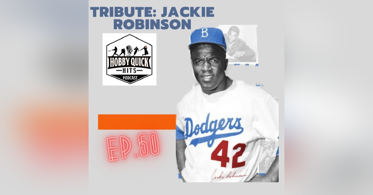 HQH Ep.50 Tribute to Jackie Robinson HQH Ep.50 Tribute to Jackie Robinson