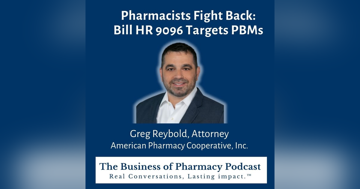 Pharmacists Fight Back: Bill HR 9096 Targets PBMs | Greg Reybold, Attorney American Pharmacy Cooperative, Inc. Pharmacists Fight Back: Bill HR 9096 Targets PBMs | Greg Reybold, Attorney American Pharmacy Cooperative, Inc.